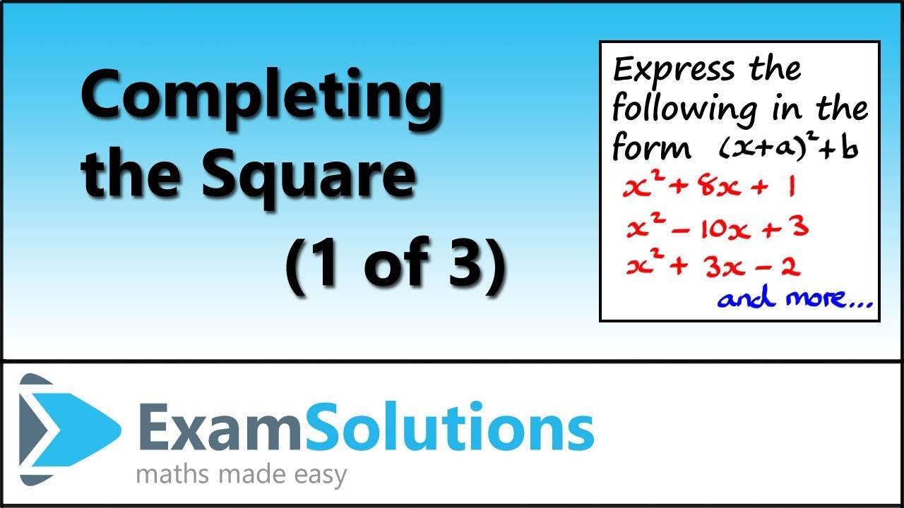 Completing The Square (1 of 3) | ExamSolutions Maths Made Easy