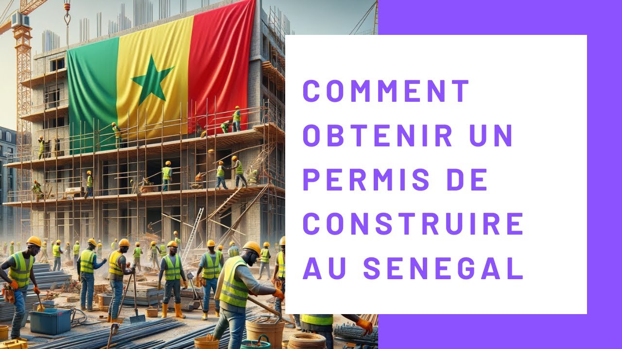 Comment obtenir un permis de construire au Sénégal