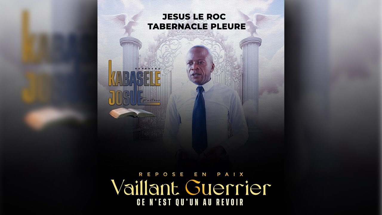 Funérailles du Pasteur Josué KABASELE_Suite