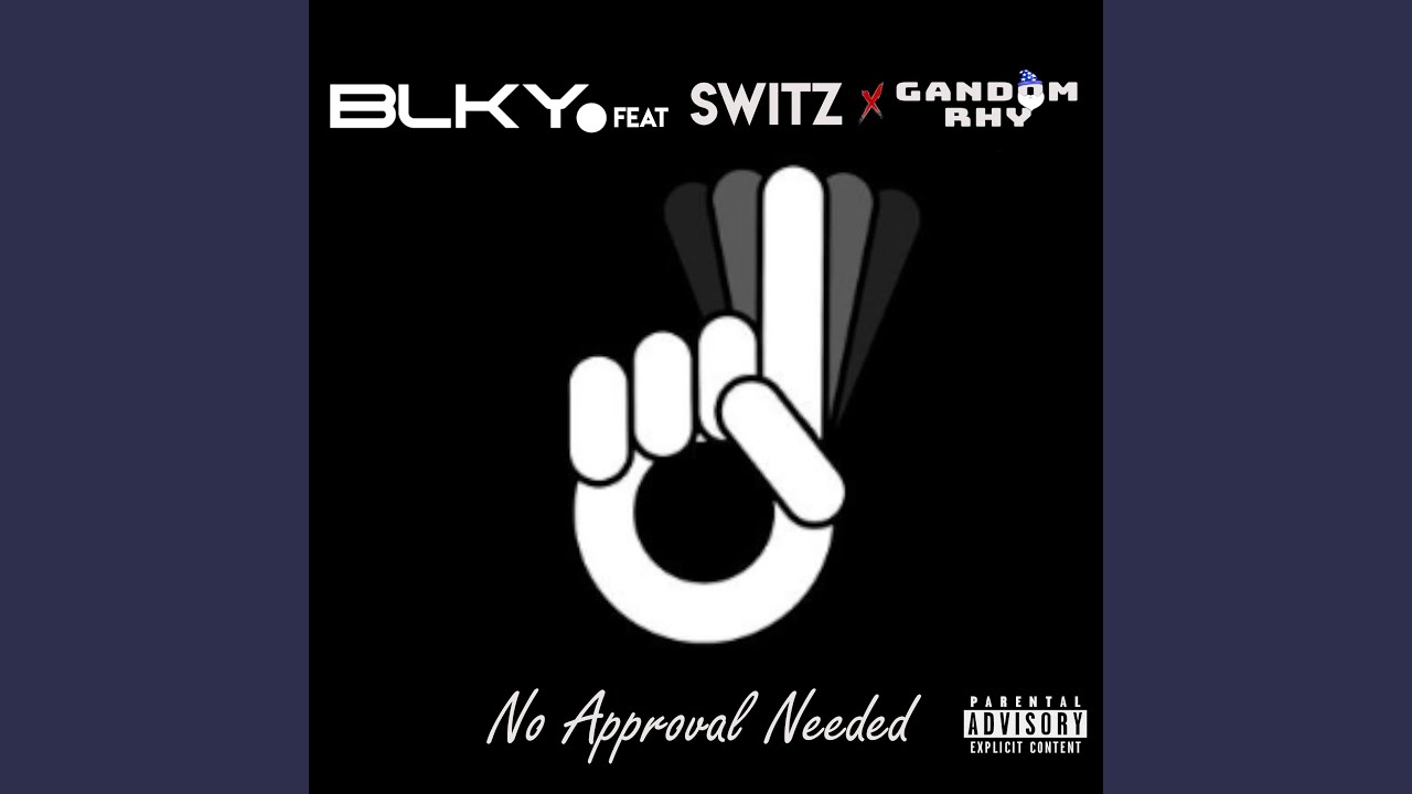 No Approval Needed (feat. Switz & Gandom Rhy) (Radio Edit)