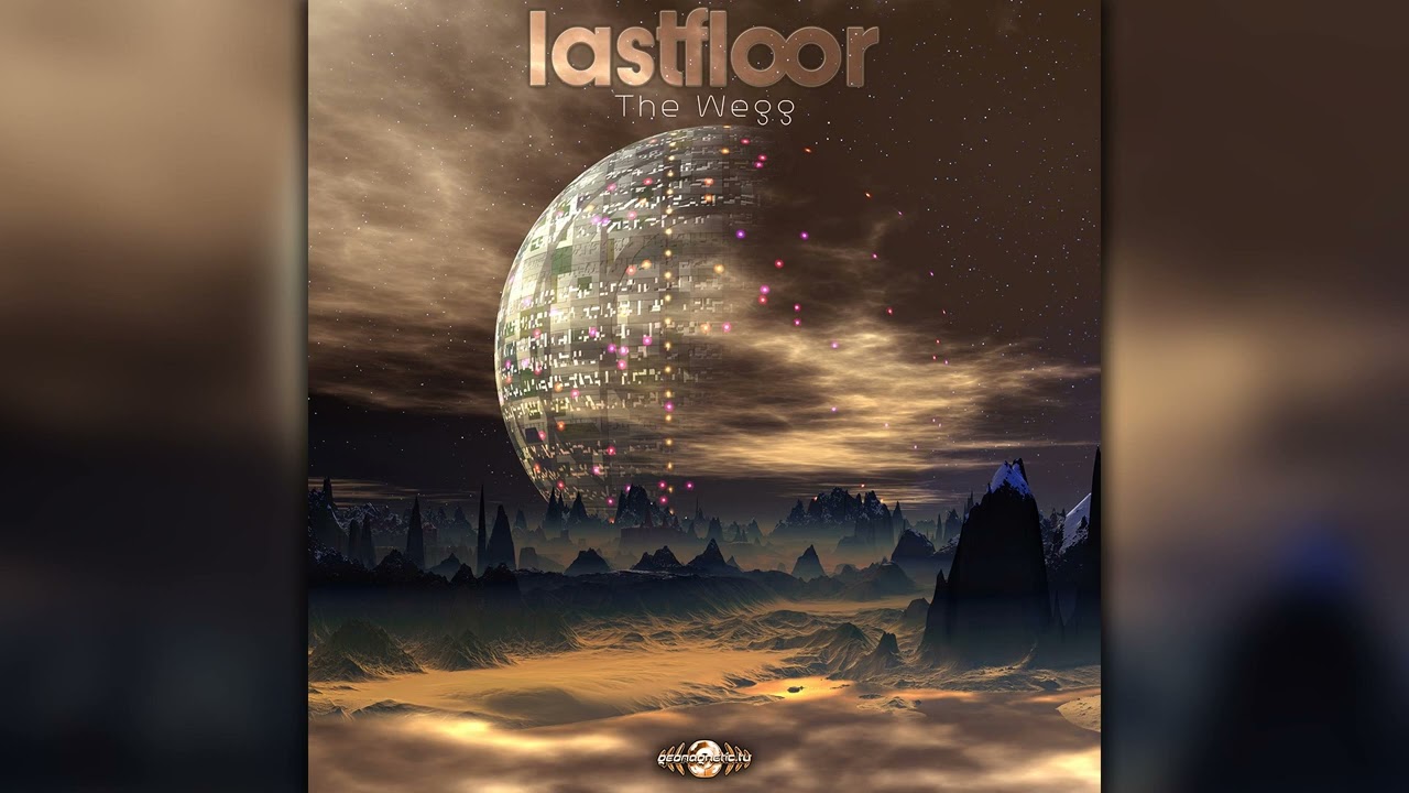 Lastfloor - The Wegg (geoep269/Geomagnetic Records / Psytrance) :: Full Album