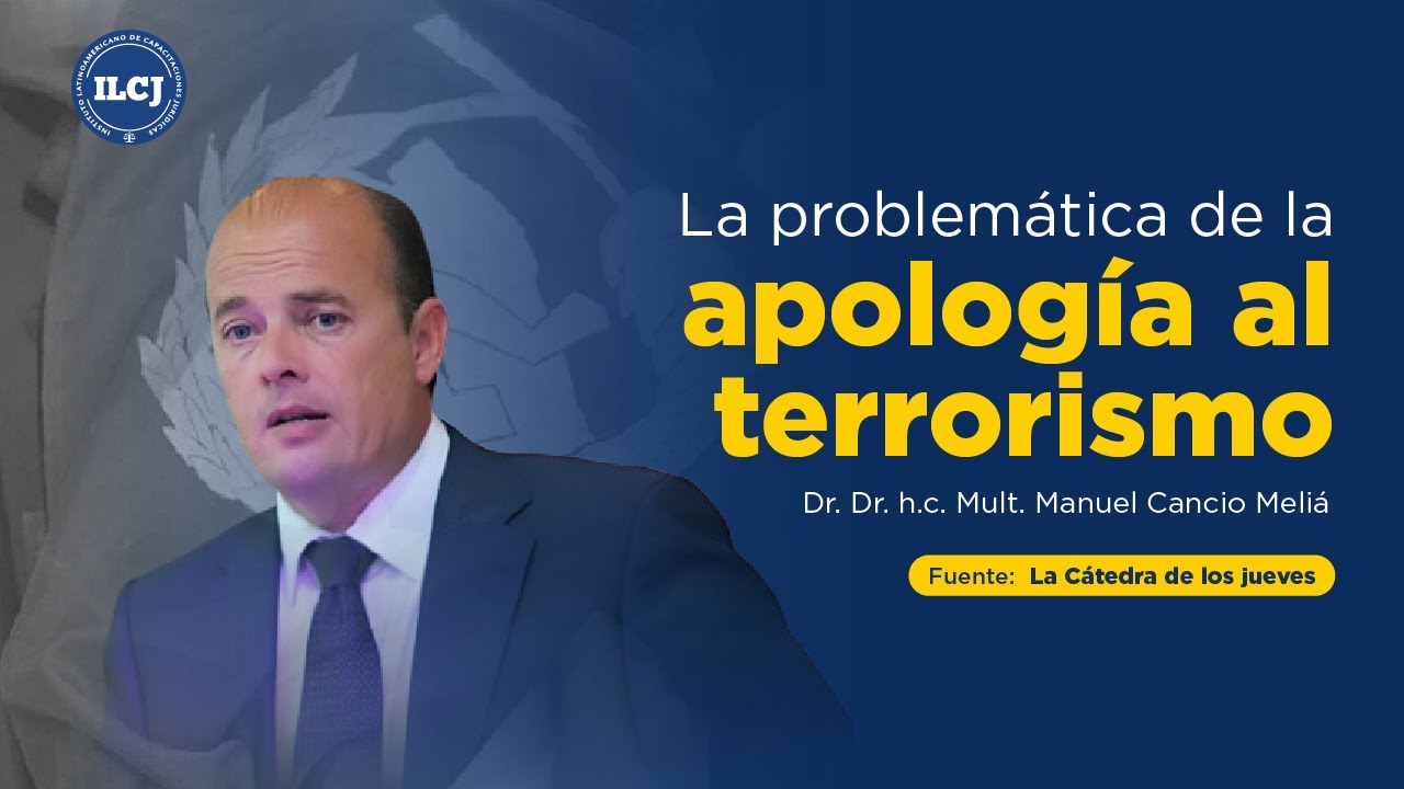 La problemática de la apología al terrorismo - ILCJ