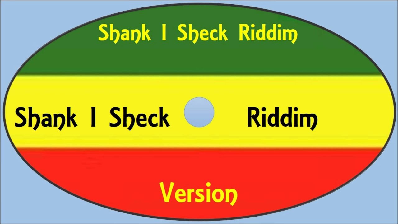 Shank I Sheck Riddim-Version (Shank I Sheck Riddim)