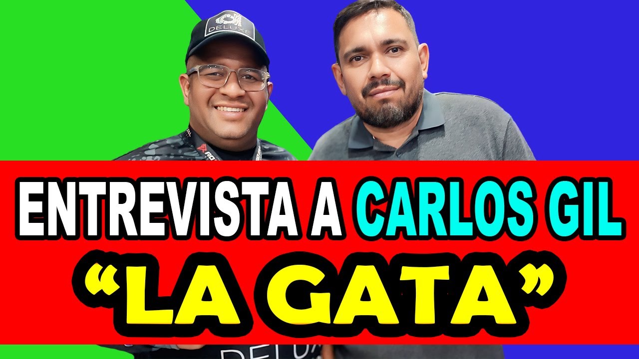 ME DOLIÓ MAS LA AMISTAD QUE EL GOLPE QUE ME DIO & Entrevista a Carlos Gil "LA GATA"