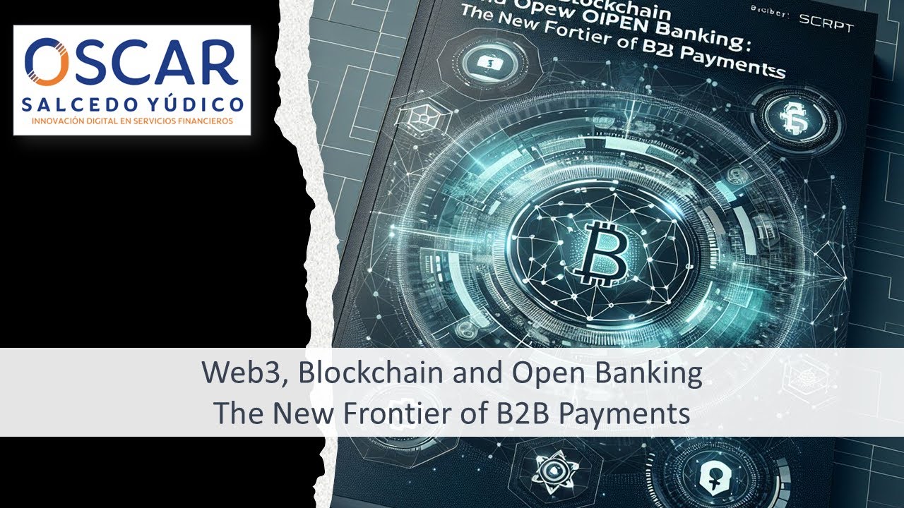 Web3, Blockchain and Open Banking: The New Frontier of B2B Payments