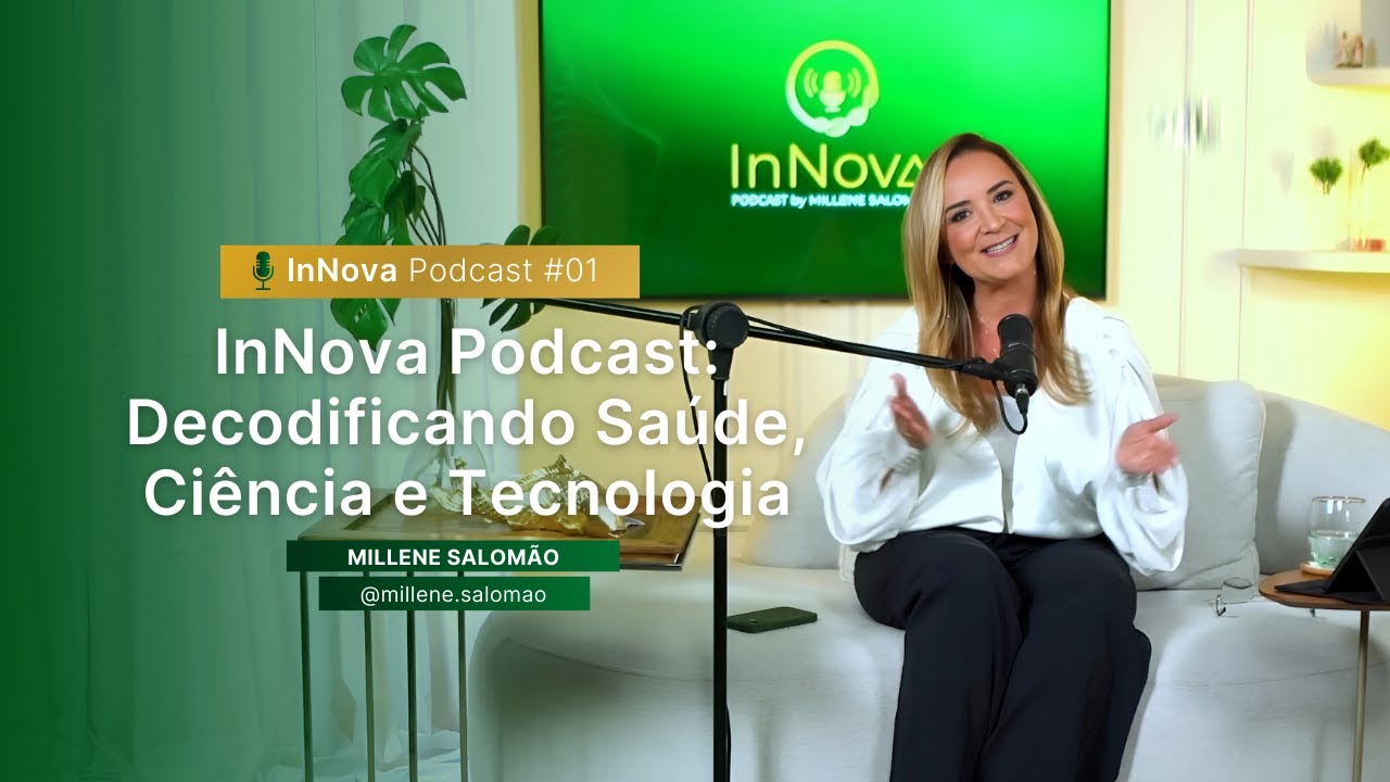 InNova Podcast #01 - Apresentação - Decodificando Saúde, Ciência e Tecnologia