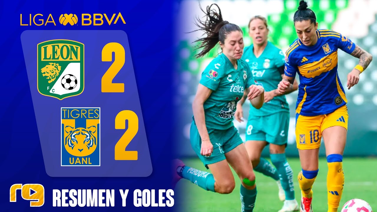 PARTIDAZO | LEÓN FEMENIL VS TIGRES FEMENIL 2-2 | RESUMEN GOLES | LIGA MX FEMENIL