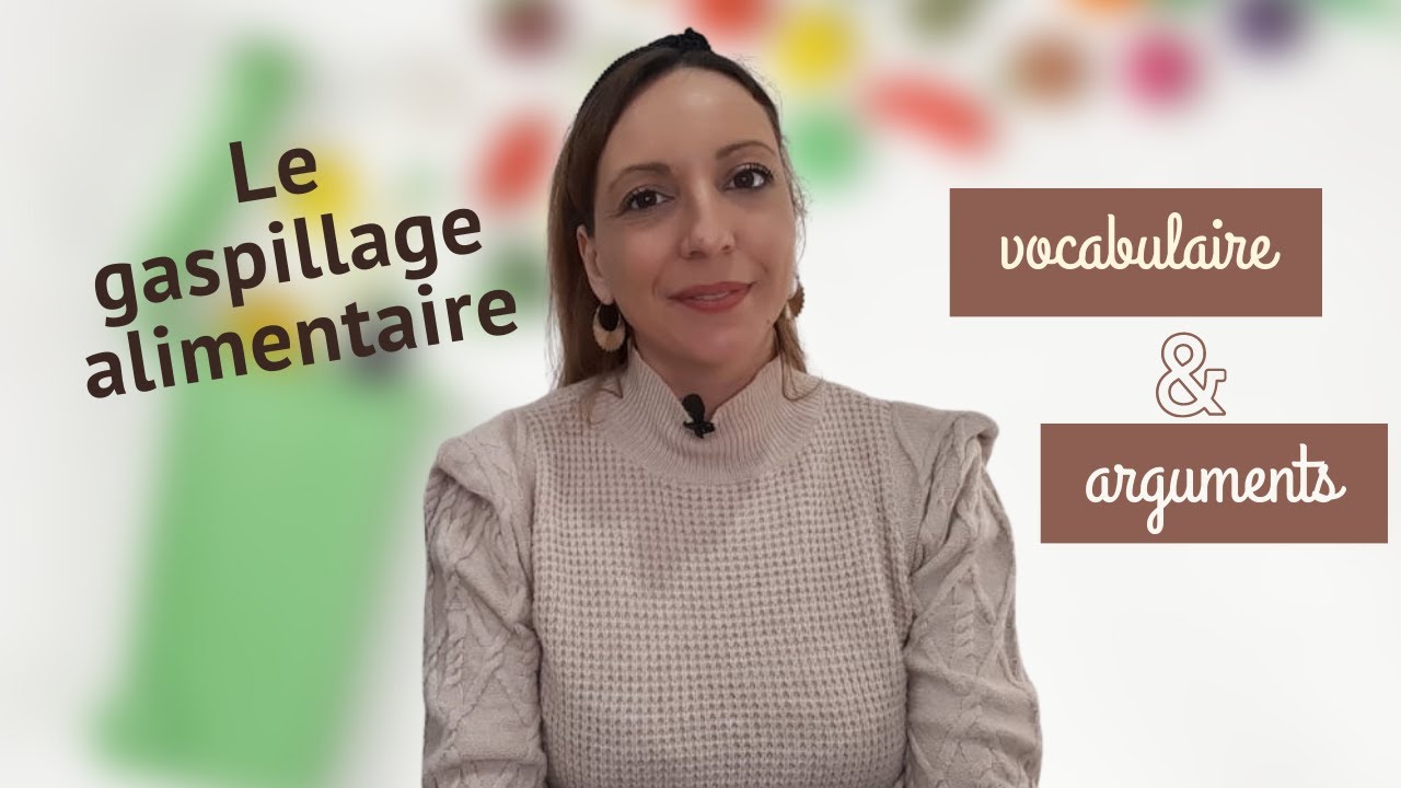 DELF B2 : Vocabulaire et arguments sur le gaspillage alimentaire