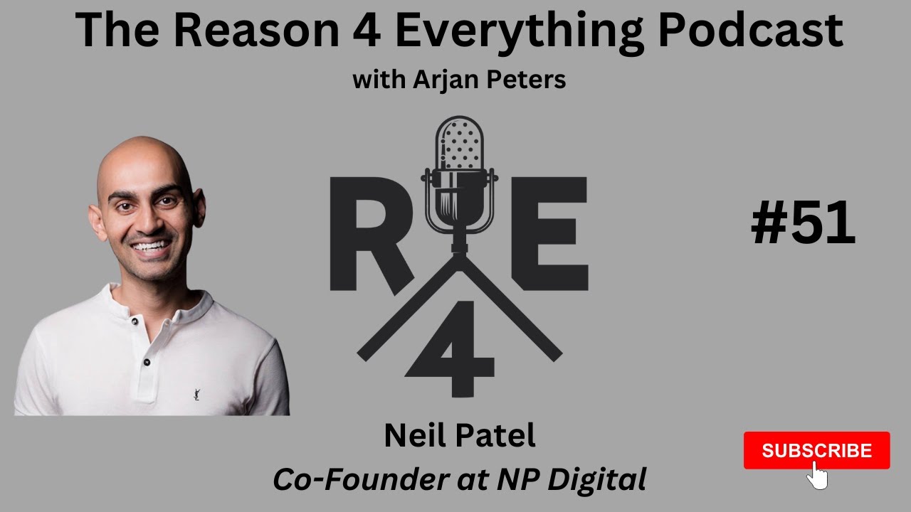 R4E #51 - Neil Patel - Co-Founder at NP Digital