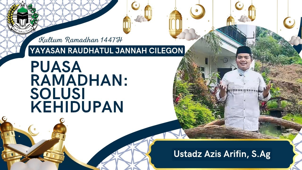 Kultum Ramadhan Hari Ke-19 | Puasa Ramadhan: Solusi Kehidupan - Ustad Azis Arifin, S.Ag