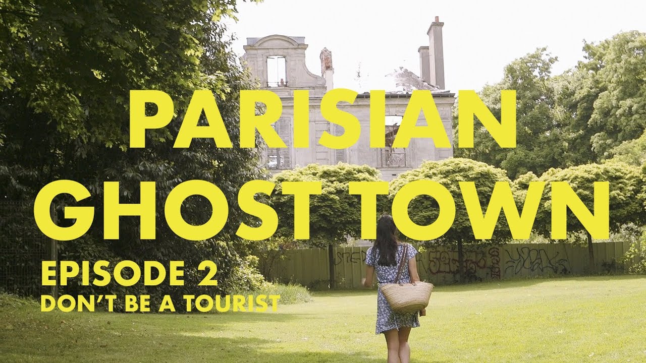 Parisian Ghost Town - A Guide to Unknown Paris -  Episode 2