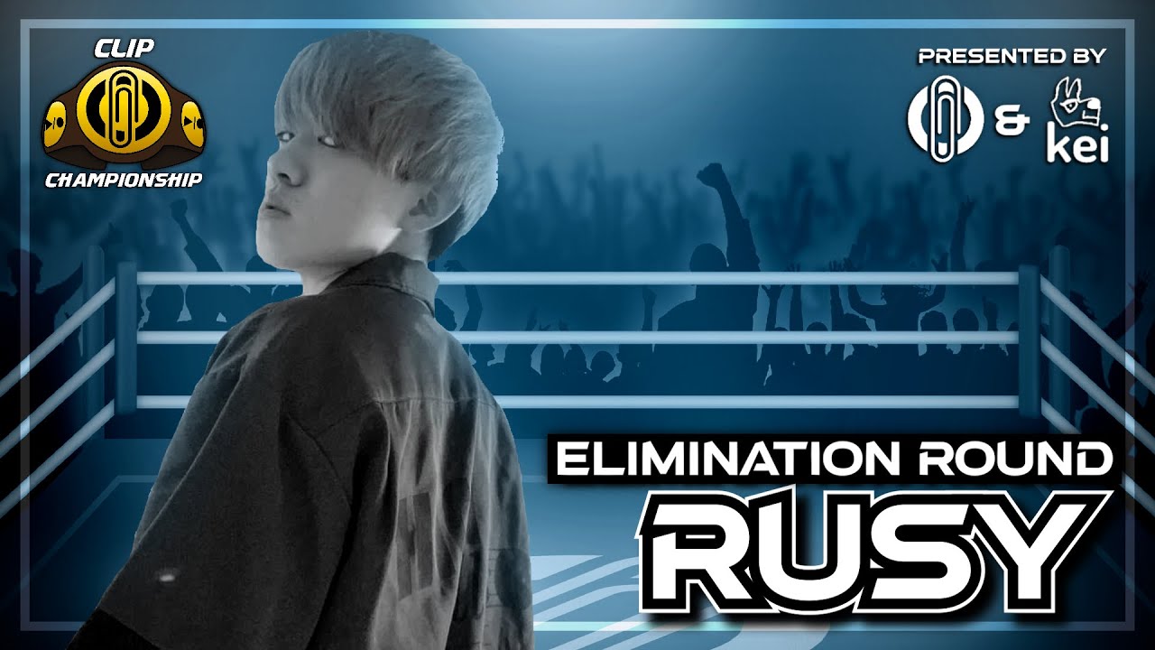 CLIP Championship 2022 | Rusy Elimination Round