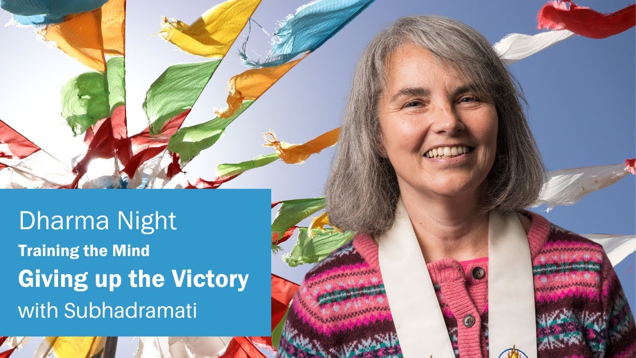 Training the Mind: Giving up the Victory | Subhadramati