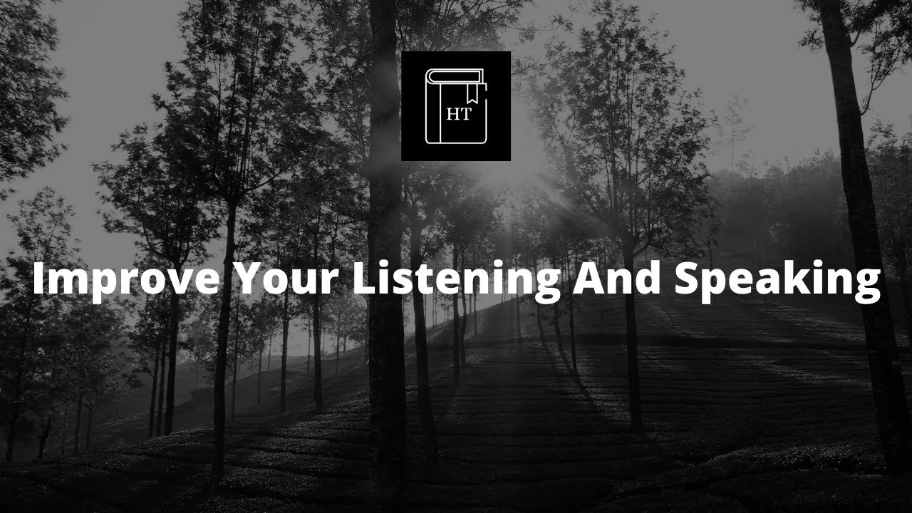 Improve Your Listening And Speaking