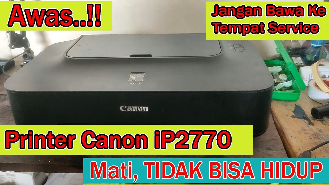 Cara Mengatasi Printer Canon iP2770 Mati Kabel Putus