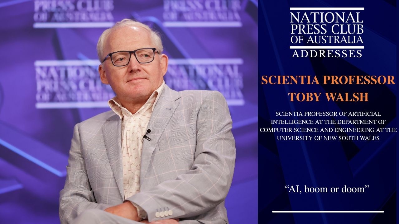 IN FULL: Scientia Professor Toby Walsh Addresses the National Press Club of Australia
