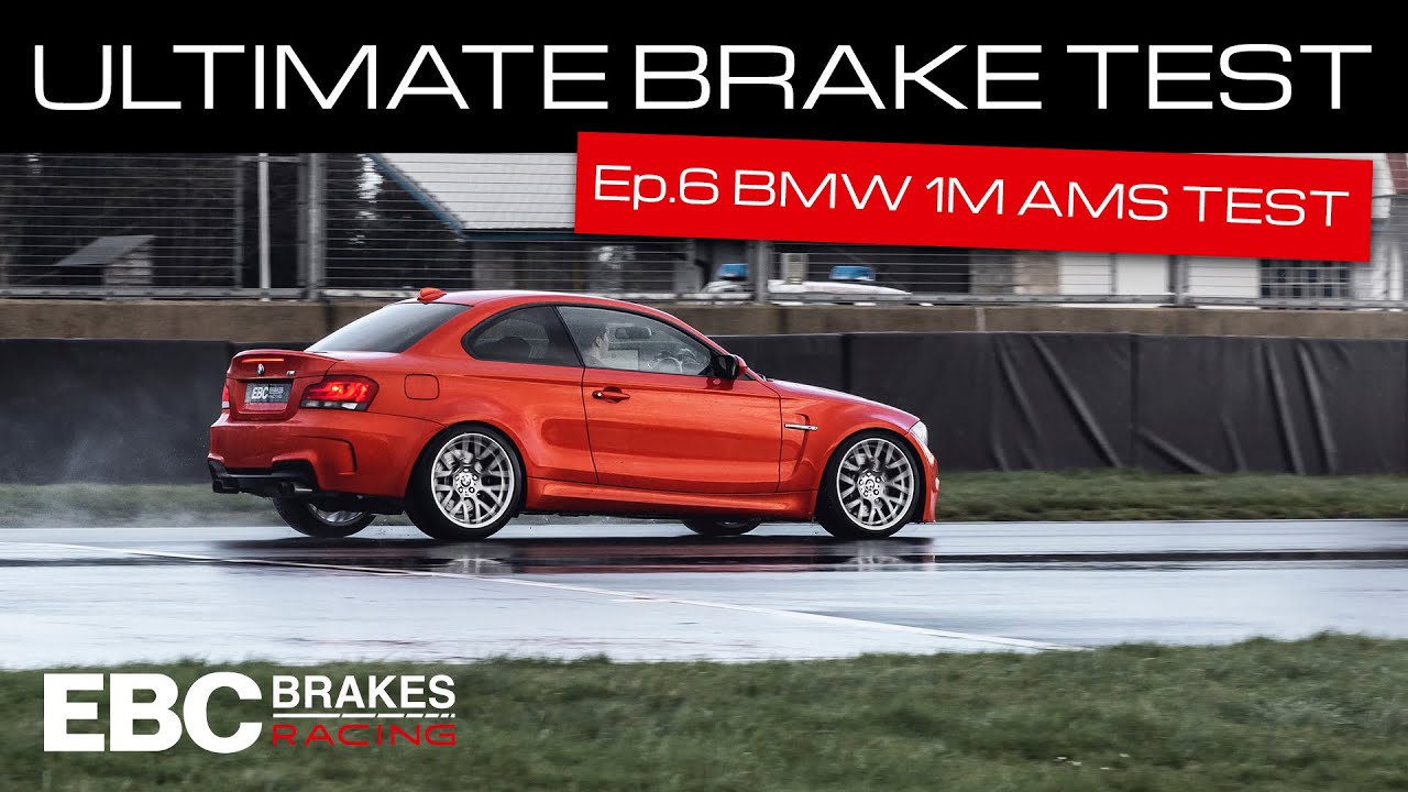 EBC's Ultimate Brake Test | Ep.6 – BMW 1M AMS Test (OE vs EBC Bluestuff Pads)