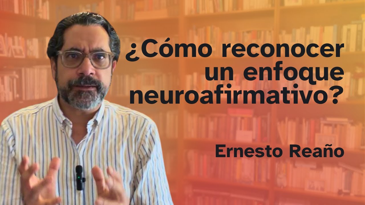 ¿Cómo reconocer un enfoque neuroafirmativo?