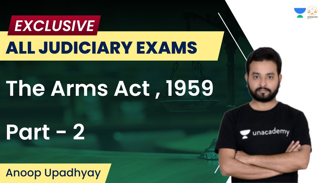 The Arms Act , 1959 | Part 2 | All Judiciary Exams | Anoop Upadhyay