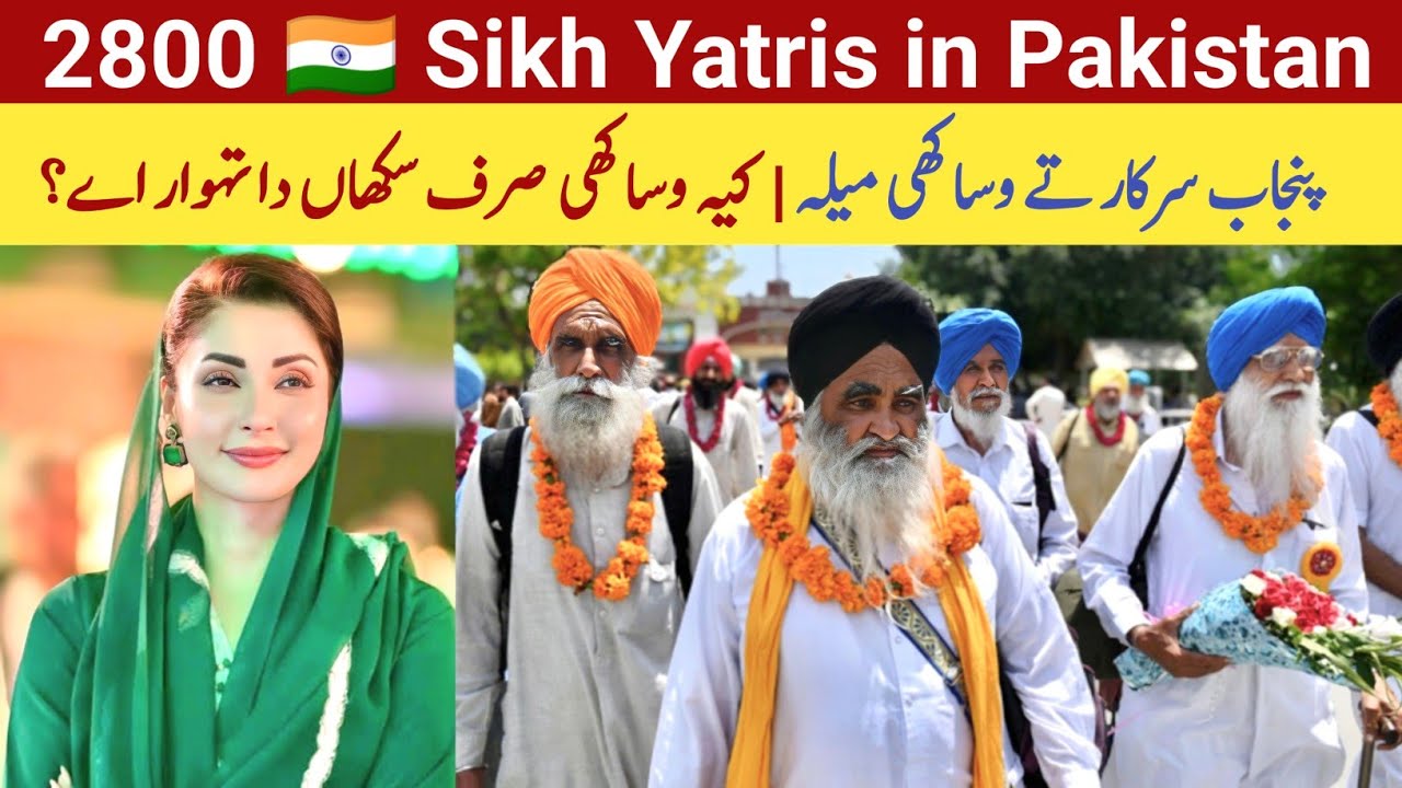 2800 Indian Sikh Pilgrims in Pakistan | Vaisakhi Celebrations 2026 | Punjab Govt & Visakhi Festival