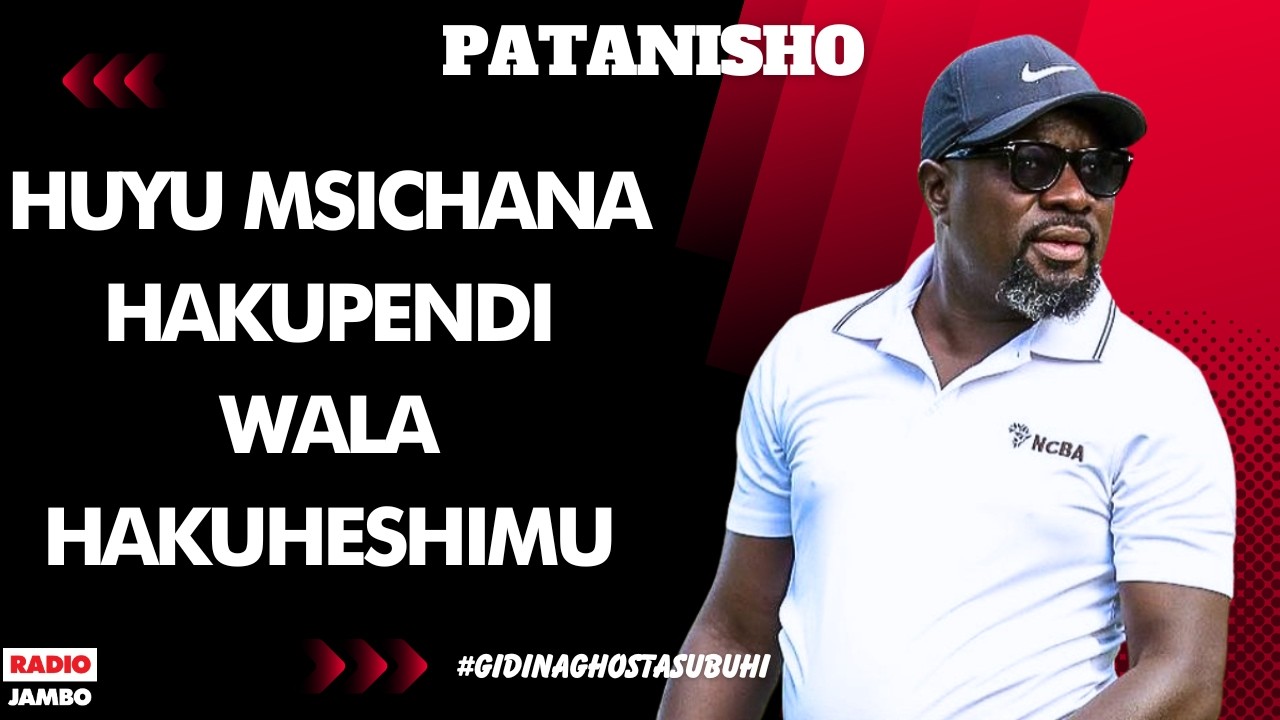PATANISHO : HUYU MSICHANA HAKUPENDI WALA HAKUHESHIMU