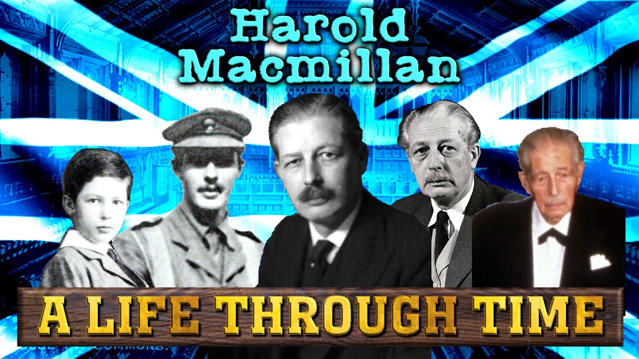 Harold Macmillan: A Life Through Time (1894-1986)