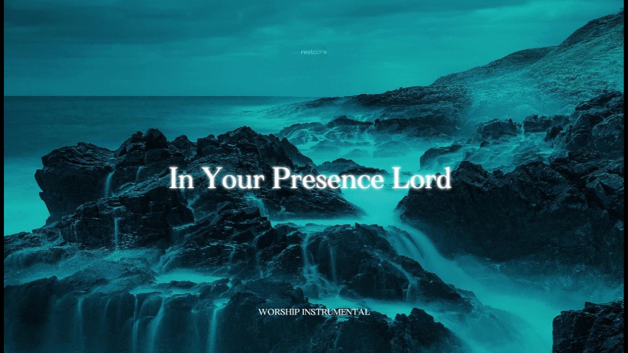 In Your Presence Lord – Soaking Worship Instrumentals for Healing