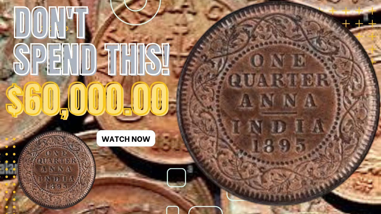 Rarest Coin 1895 One Quarter Anna from India Worth!?