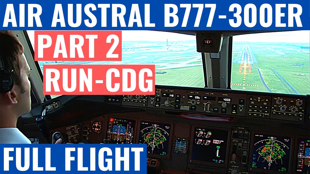 AIR AUSTRAL B777-300ER | PART 2 | RUN-CDG | COCKPIT VIDEO | FLIGHTDECK ACTION