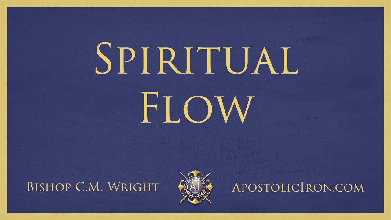 Spiritual Flow - Bishop C.M. Wright