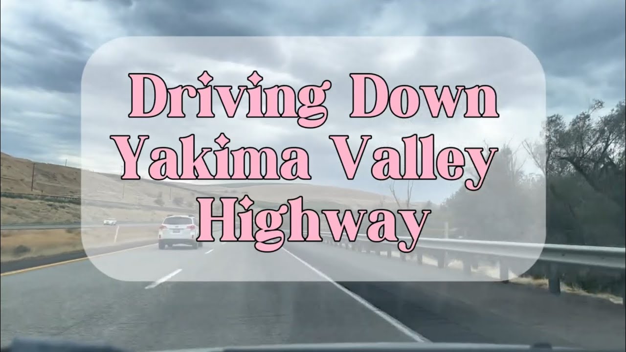 Driving Down Yakima Valley Hwy 