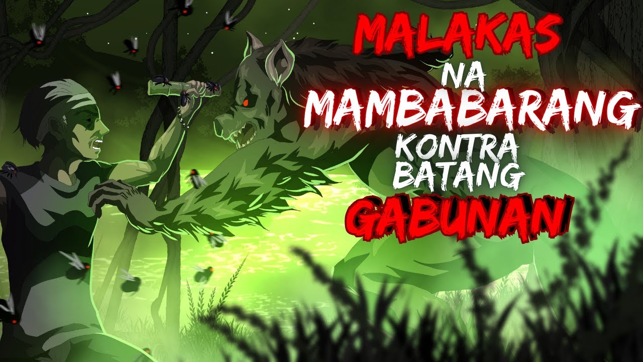MALAKAS NA MAMBABARANG | KONTRA BATANG GABUNAN (ASWANG TRUE STORY)