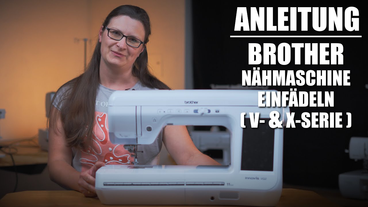 Anleitung für Anfänger: Richtig aufspulen & einfädeln – brother Nähmaschine (V- & X-Serie)