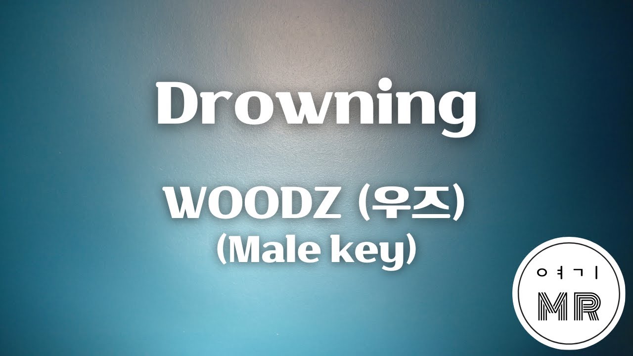 Drowning - WOODZ (우즈) (남자키F/-3) 여기MR / Karaoke / Music / 노래방