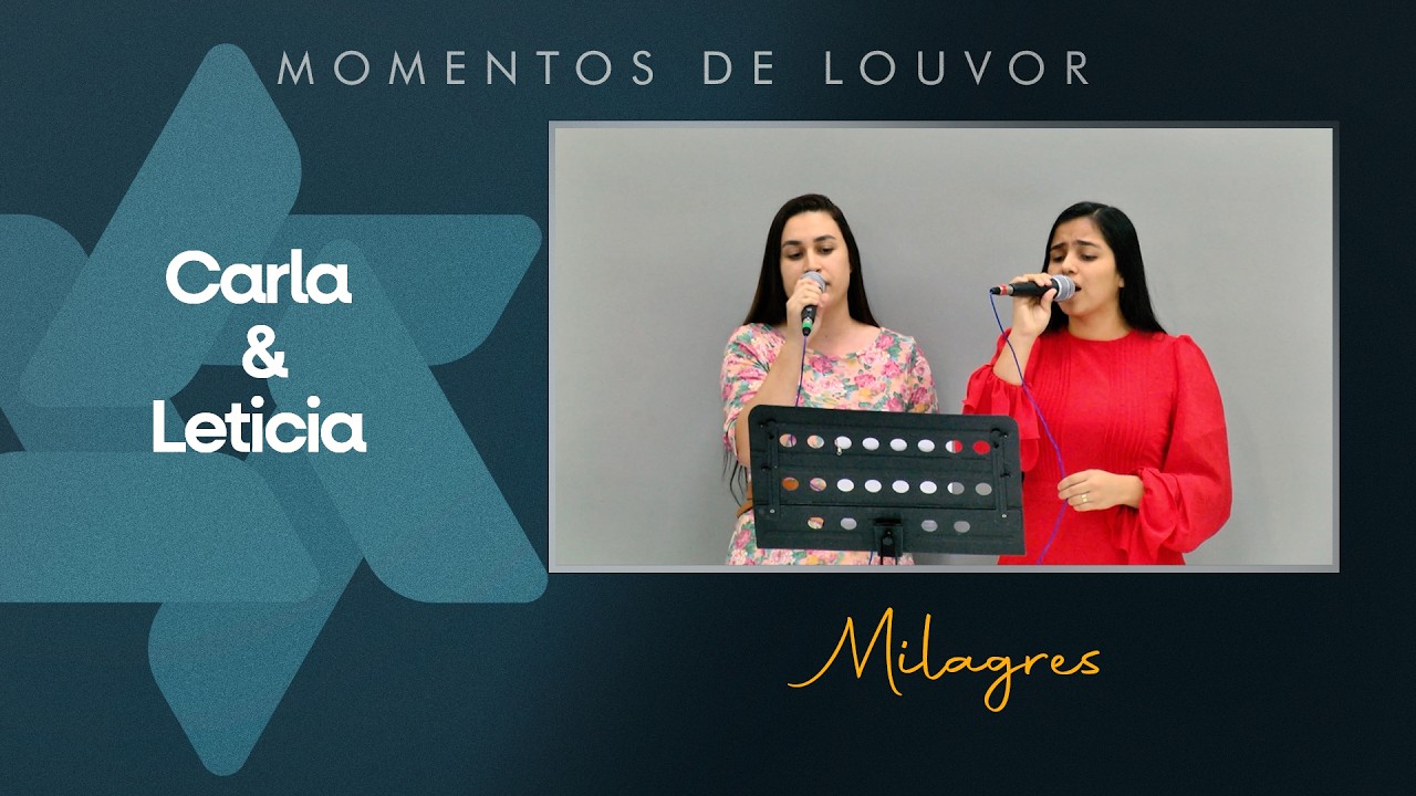 Milagres - Carla e Leticia | Tabernáculo - Anápolis - GO