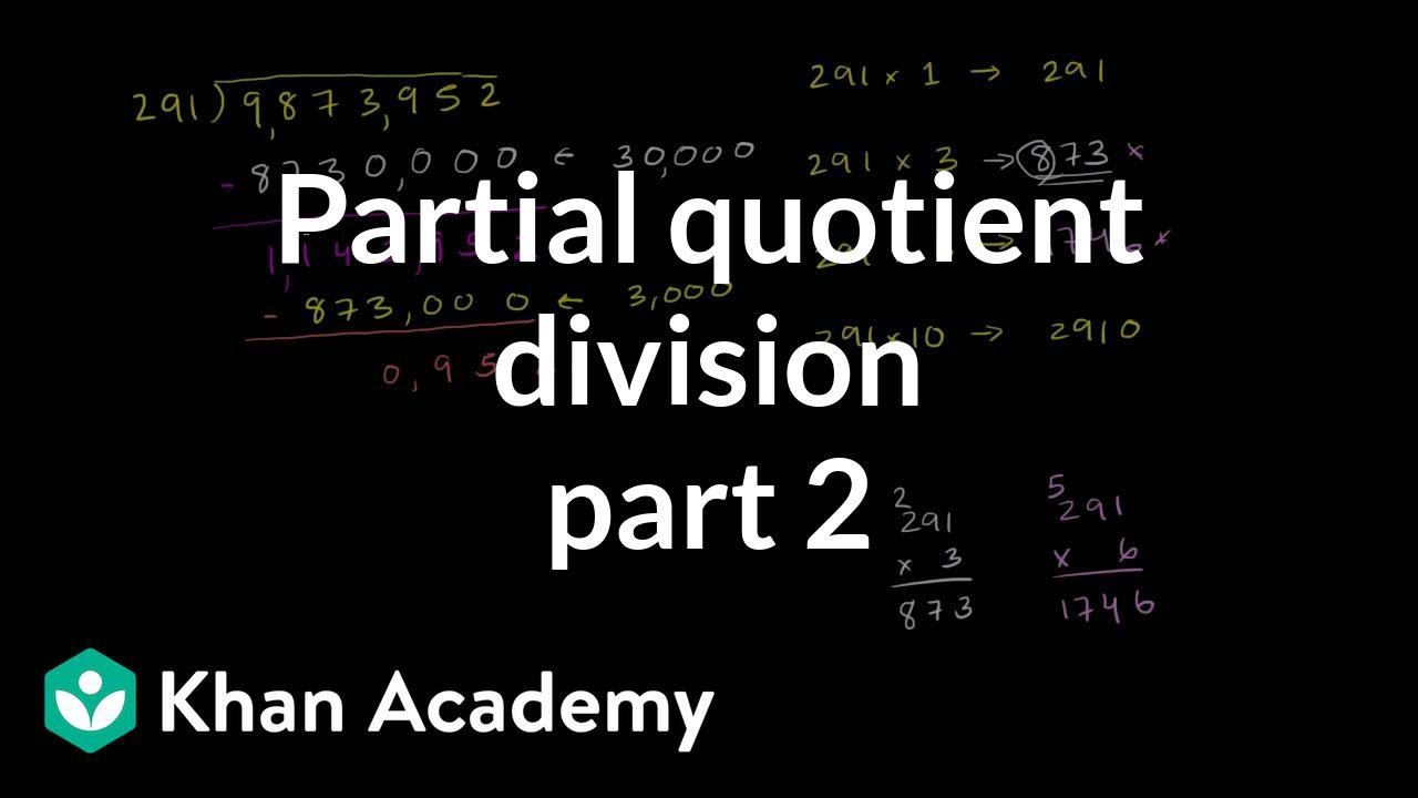Partial quotient method of division 2 | Multiplication and division | Arithmetic | Khan Academy