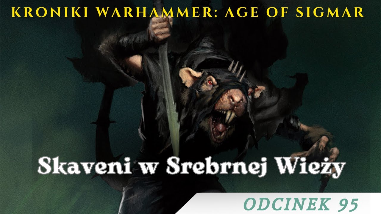 Kroniki Warhammer AoS #95 : Skaveni w Srebrnej Wieży (Lore PL)