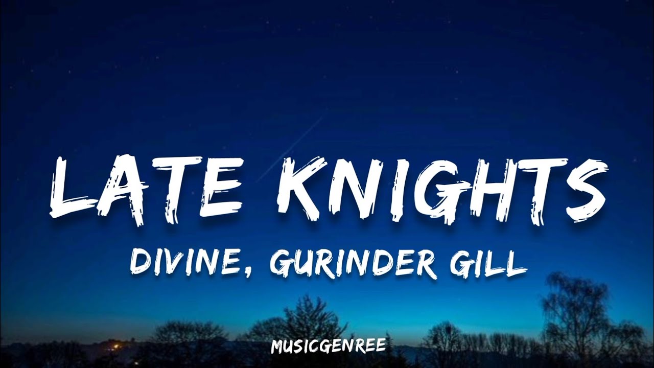 Divine & Gurinder Gill - Late Knights | (Lyrics) 