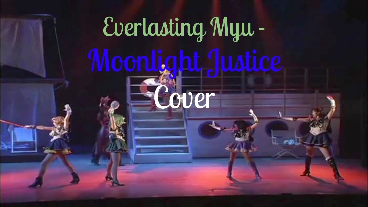 『Everlasting Myu』 - Moonlight Justice {Cover}