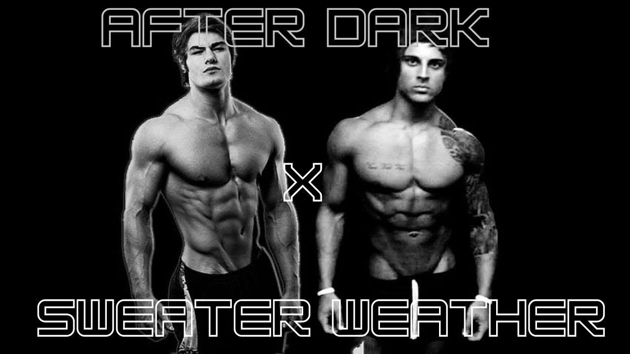 After dark X sweater weather / Jeff seid Zyzz gym motivation