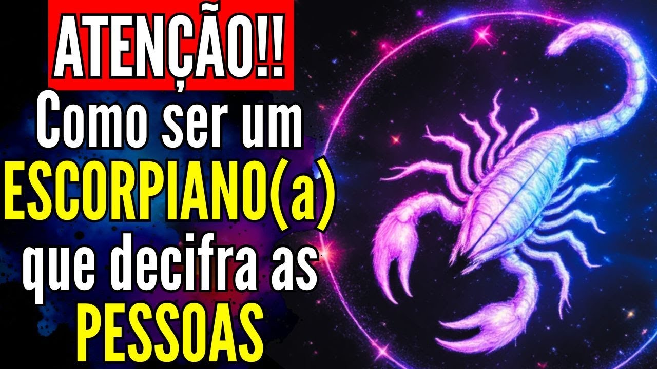 🔥 6 FORMAS DE USAR o Instinto Escorpiano Para Decifrar as Pessoas