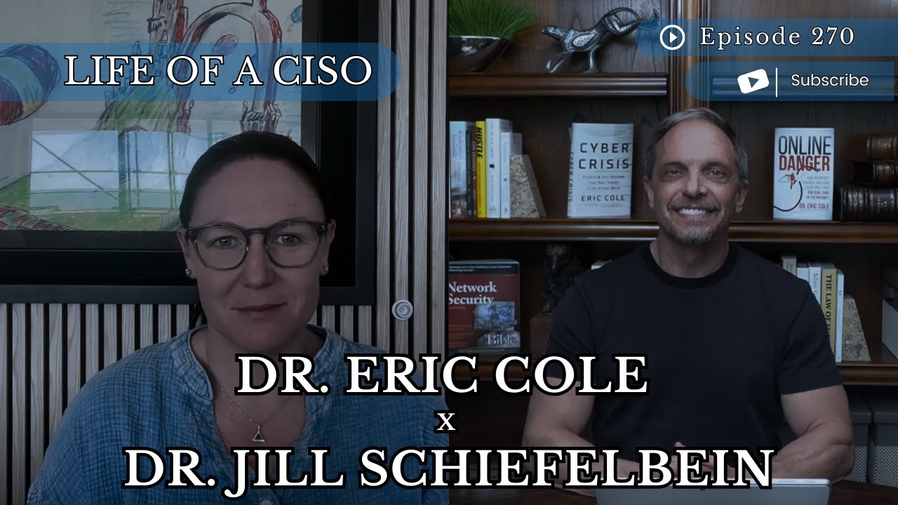 Cybersecurity, AI, and Communication: Dr. Eric Cole with Dr. Jill Schiefelbein