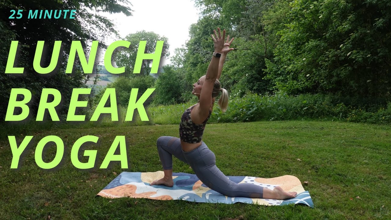 Lunch Break Yoga - 25 minute full body flow for energy