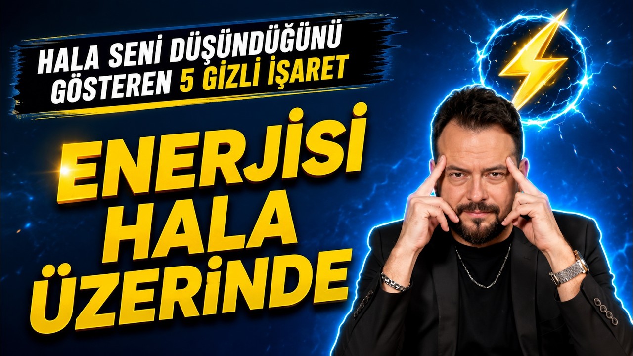 ENERJİSİ HALA ÜZERİNDE OLABİLİR Mİ? BİRİNİN ENERJİSİNİN HALA SENDE OLDUĞUNUN 5 GİZLİ İŞARETİ!