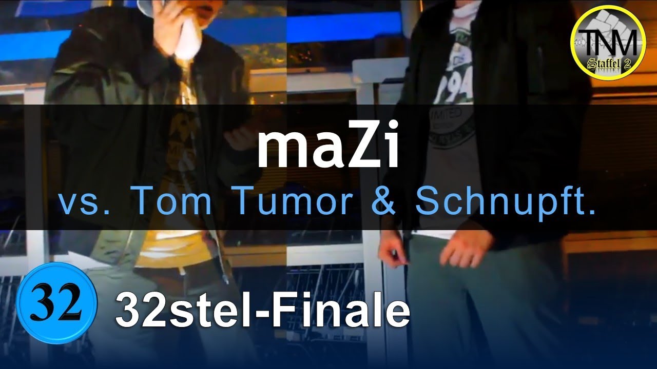 TNM S2 | MAZI vs. Tom Tumor & Schnupftabakmann | 32stel-Finale (5/32) (prod. by DAGA )