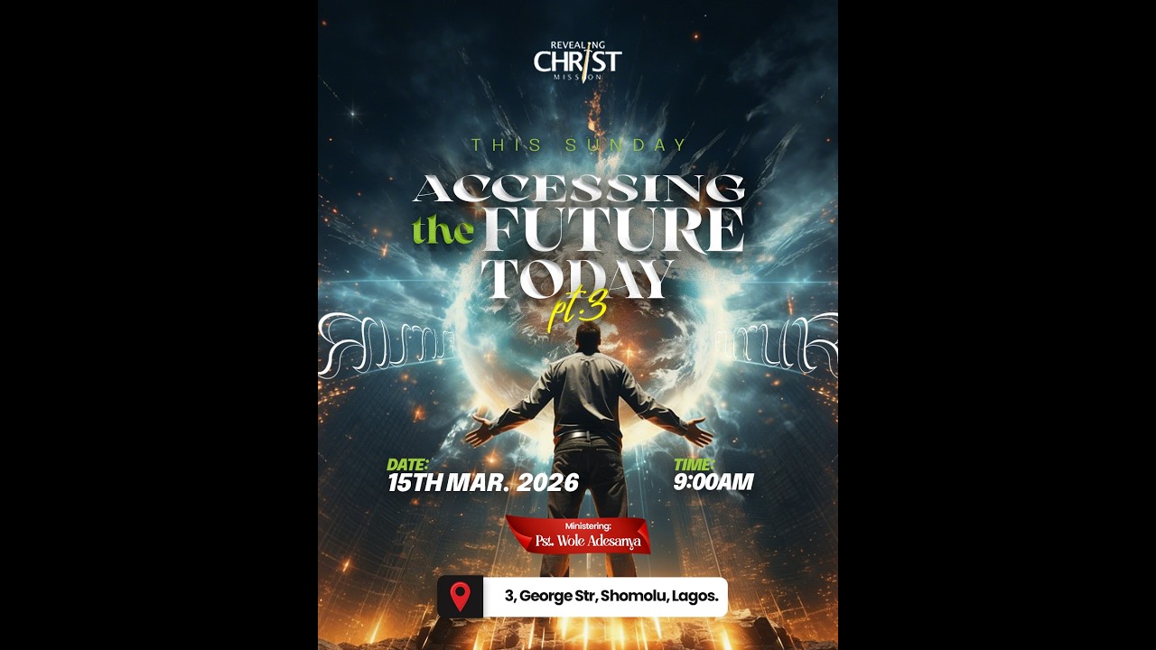ACCESSINGTHE FUTURE TODAY, Ministering Pastor Wole Adesanya, 15th of March 2026.