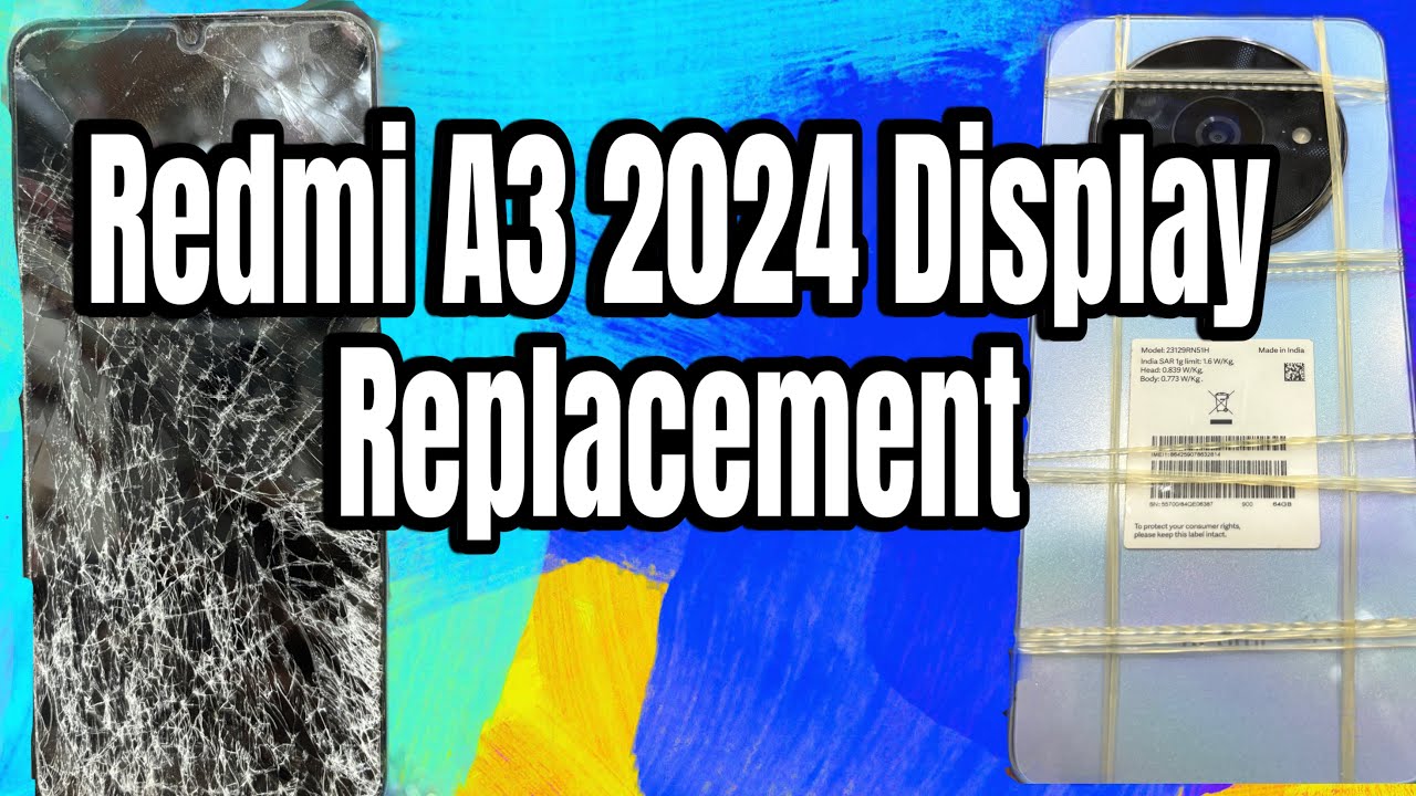 Redmi A3 2024 Display Replacement: mi a3 display change