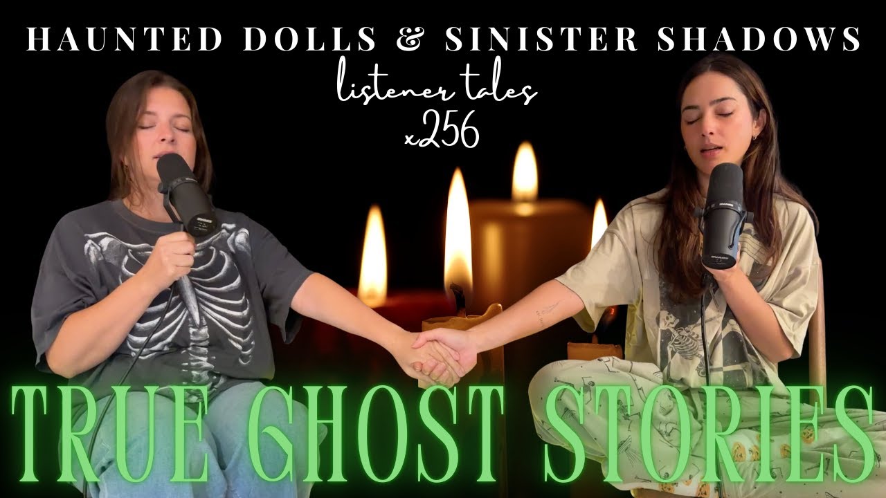 x256. The Doll That Moved on Its Own... And Other Haunted Tales | Two Girls One Ghost Podcast