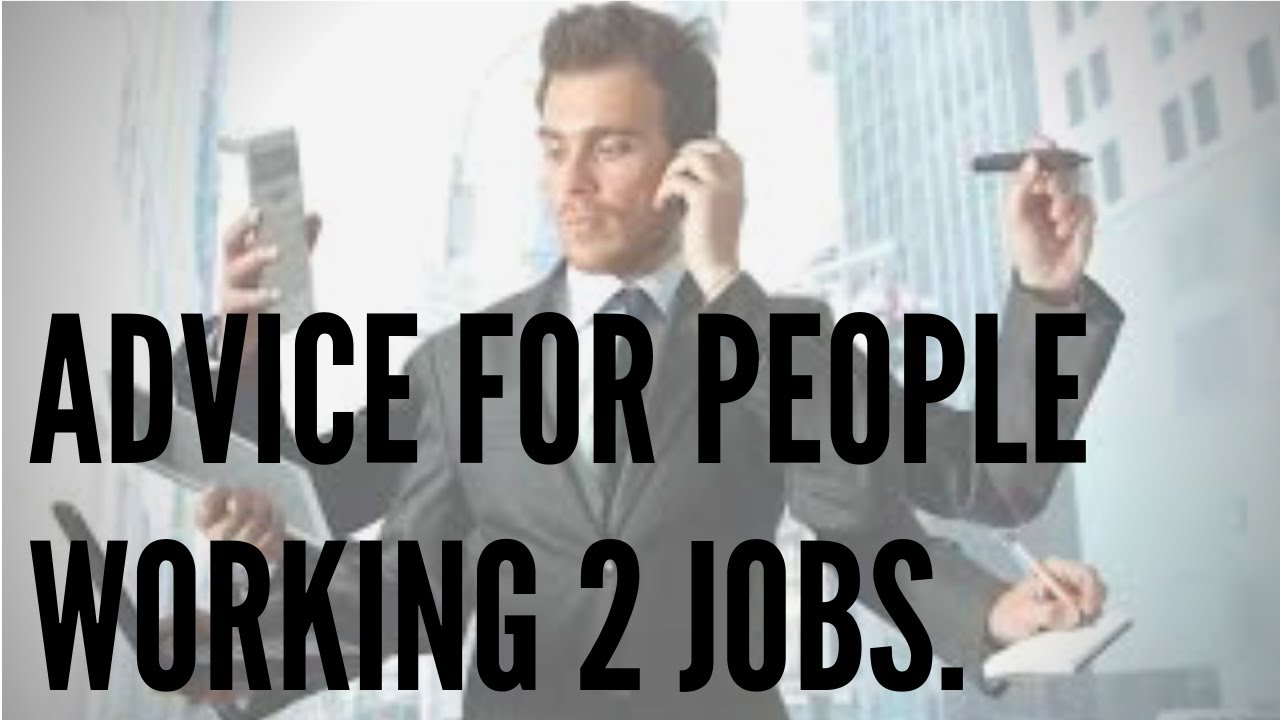 ADVICE for people working 2 jobs. How to strategically level up.