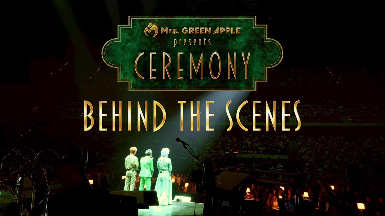 Mrs. GREEN APPLE presents『CEREMONY』Behind the Scenes